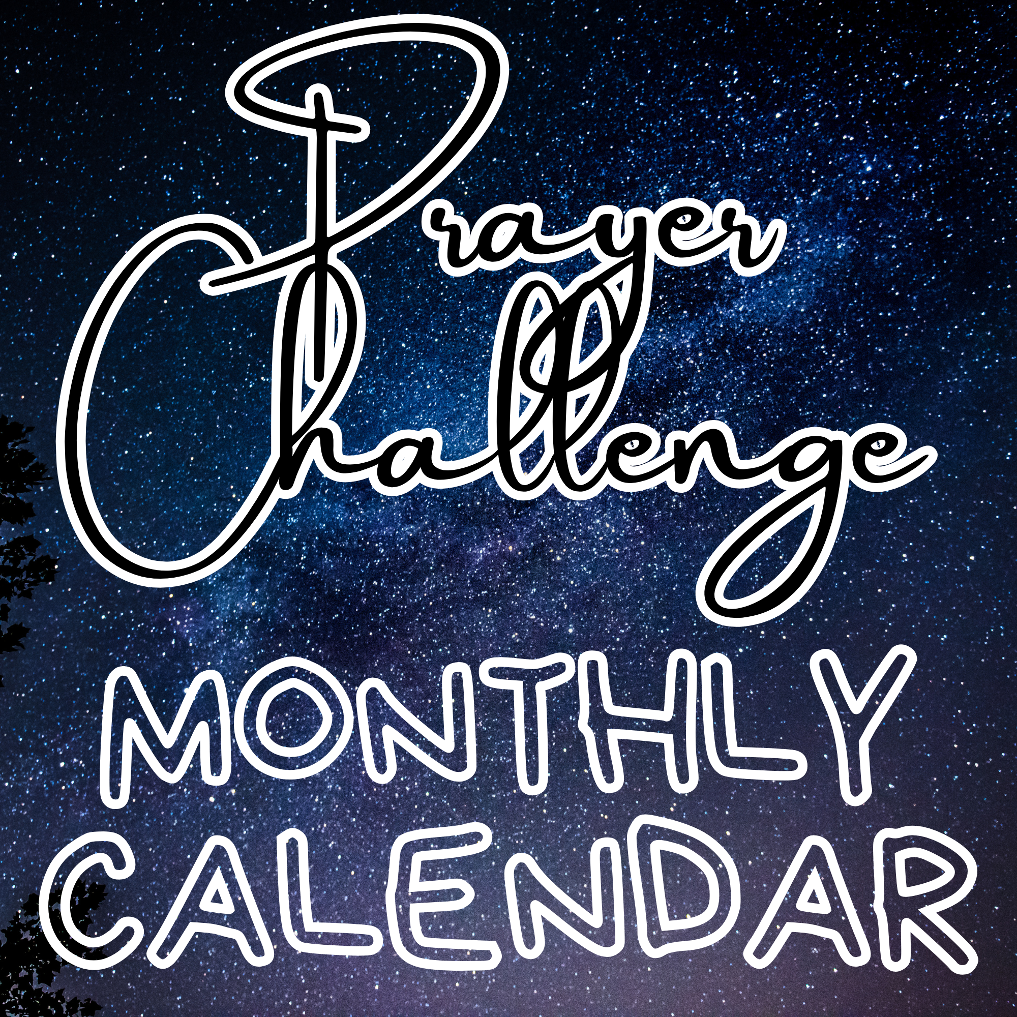 Download a mothly calendar that has a different prayer challenge every day!